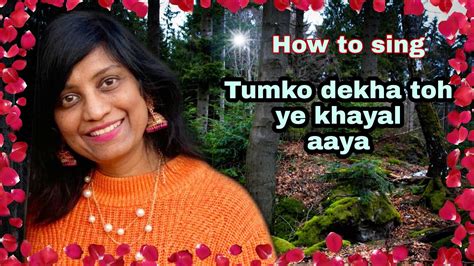 #245 | How to sing Tumko dekha toh ye khayal aaya | Thaat Kalyan | English Hindi notations ...