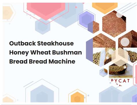 Outback Steakhouse Honey Wheat Bushman Bread Bread Machine | breadmach.com