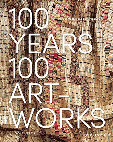 100 Years, 100 Artworks: A History of Modern and Contemporary Art - Home Styling Works