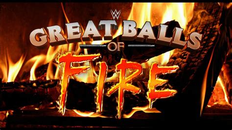 WWE GREAT BALLS OF FIRE Match-Card - YouTube