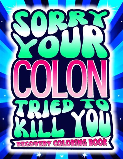 Colon Surgery Recovery Coloring Book: Post Colectomy Funny Relief Idea For Patients To Relieve ...