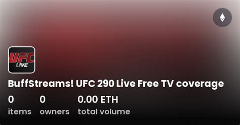 BuffStreams! UFC 290 Live Free TV coverage - Collection | OpenSea