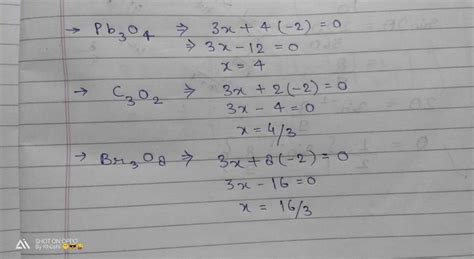 Find oxidation number of P in Pb3O4,C in C3O2 and Br in Br3O8.? - EduRev Class 11 Question