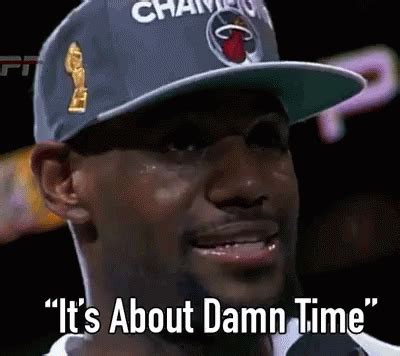 Lebron It'S About Damn Time Lebron Lebronjames GIF – Lebron James NBA Finally – discover and ...