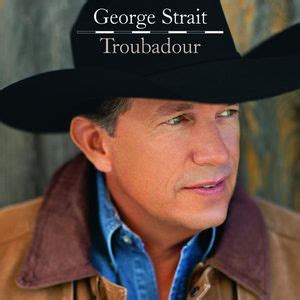 Troubadour (George Strait album) - Wikipedia