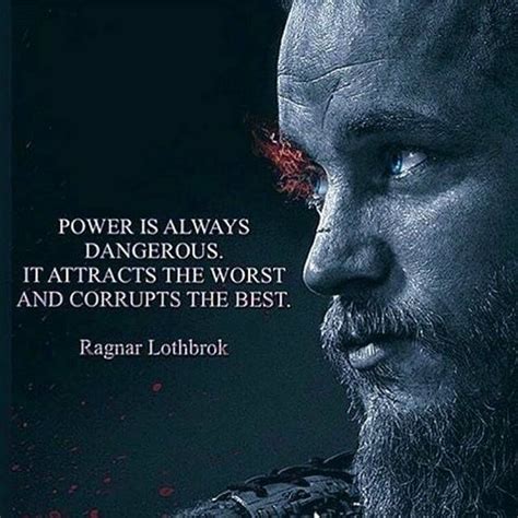 Power is always dangerous. It attracts the worst and corrupts the best ...