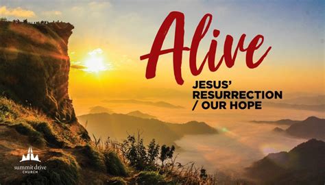 Alive | Jesus’ Resurrection / Our Hope – Summit Drive Church