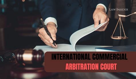 What is International Commercial Arbitration Court? - LAW INSIDER INDIA ...