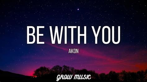 Akon-Be WIth You(Lyrics) - YouTube