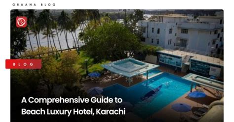 A Comprehensive Guide to Beach Luxury Hotel, Karachi