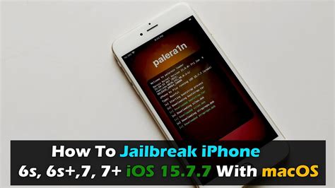 macOS - How To Jailbreak iPhone 6s, 6s+,7, 7+ iOS 15.7.7 - YouTube