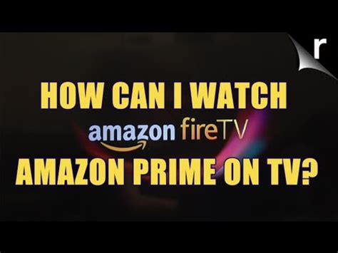 How can I watch Amazon Prime on TV? - YouTube