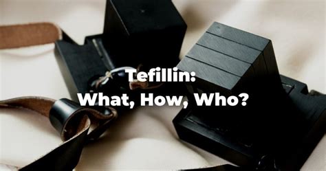 What are Tefillin and how does one wear them?