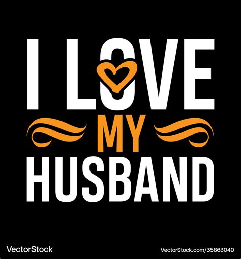 I love my husband wife gift lover Royalty Free Vector Image