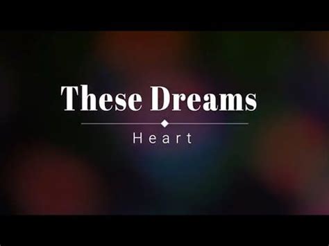 Heart - These Dreams (Lyric Video) [HD] [HQ] | Heart these dreams, Lyrics, Yours lyrics