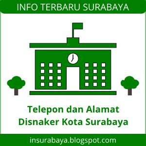 Disnaker Kota Surabaya | Info Telepon dan Alamat ~ Info Surabaya