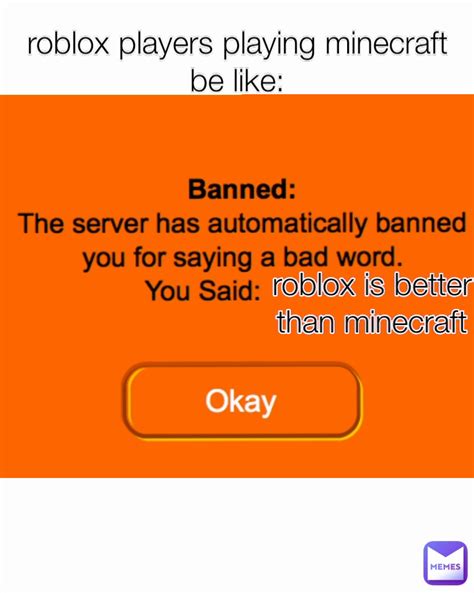 roblox players playing minecraft be like: roblox is better than ...