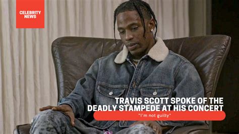 Travis Scott spoke of the deadly stampede at his concert: "I'm not guilty"