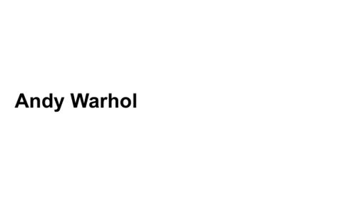 Andy Warhol - get to know