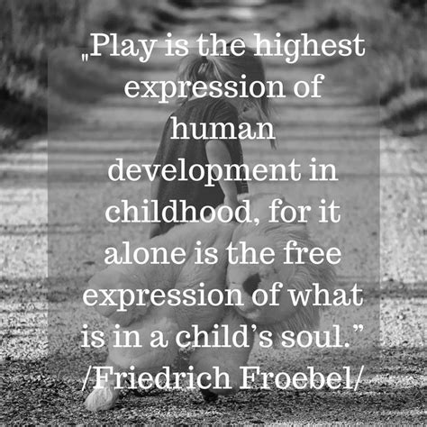 Froebel Educational Quotes - Quotes for Mee