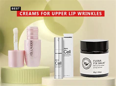 7 Best Cream For Upper Lip Wrinkles In 2023