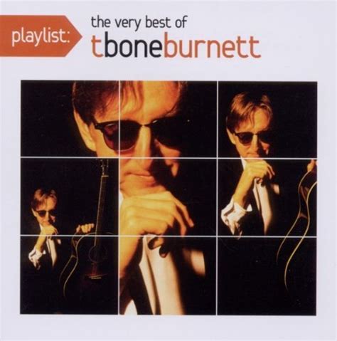 - Playlist: The Very Best Of By T-Bone Burnett (2013-12-23) - Amazon.com Music