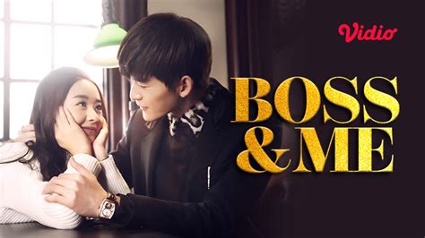 Streaming Drama China Boss & Me Full Episode Tayang Sub Indo di Vidio! | Vidio