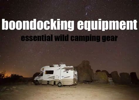 Boondocking Equipment – Essential RV Dry Camping Gear – Critical Cactus