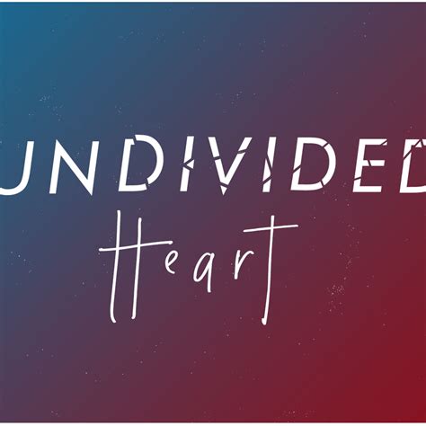 Undivided Heart Week 4: Oct. 18 - Travis Garner