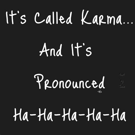 Karma Humor | Cute quotes, Quotes, I love to laugh