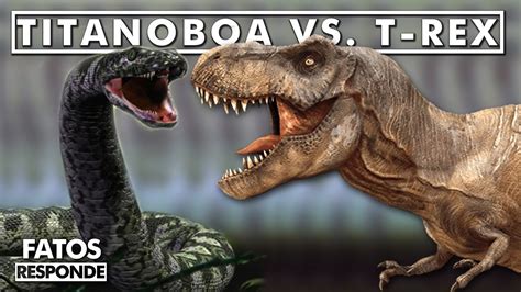 Titanoboa VS T Rex: Quem venceria? - FATOS RESPONDE - YouTube