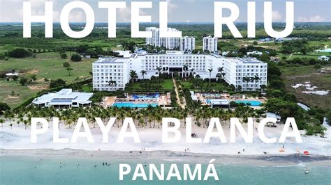 HOTEL RIU PLAYA BLANCA Guía Completa ALL INCLUSIVE PANAMÁ - YouTube