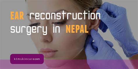 Ear reconstruction surgery | ear lobe surgery in kathmandu Nepal