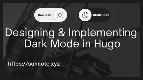 Designing and Implementing Dark Mode in Hugo - Sun Notes