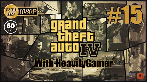 Grand Theft Auto IV [GTA IV] Gameplay Walkthrough (PC) With ...