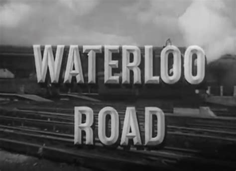 WATERLOO ROAD - British Railway Movie Database