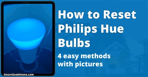 How to Reset Philips Hue Bulbs: 4 Easy Methods With Pictures