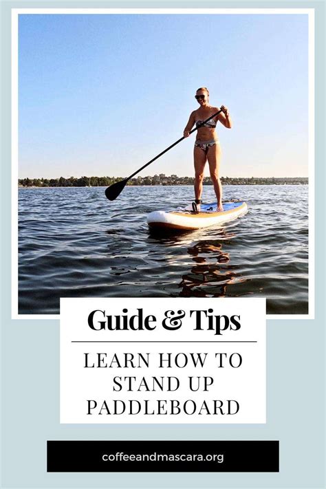 How to Stand Up Paddleboard - Tips for Going SUPing