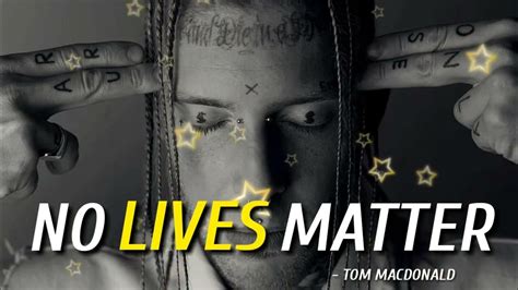 Tom Macdonald - " No Lives Matter " - YouTube