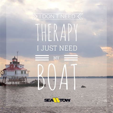 I don't need therapy, I just need my #boat. #quote #boating | Boating ...