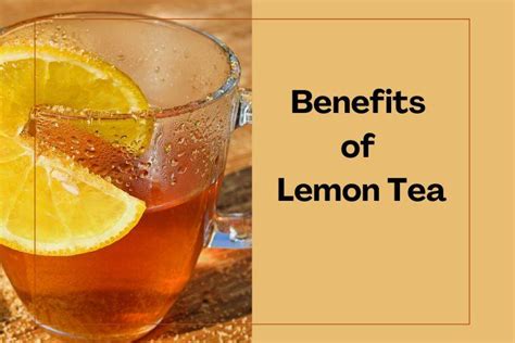 10 Lemon Tea Benefits for Good Health | Solara Home