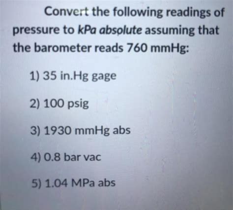 Solved Convert the following readings of pressure to kPa | Chegg.com