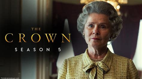 Netflix's The Crown Season 5 Is Bringing Most Controversial Drama For You! | Trending News Buzz