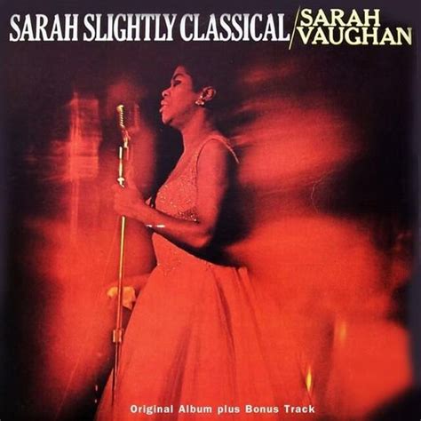 Sarah Vaughan - Sarah Slightly Classical Lyrics and Tracklist | Genius