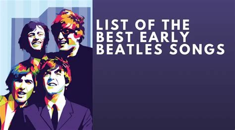 List of the Best Early Beatles Songs