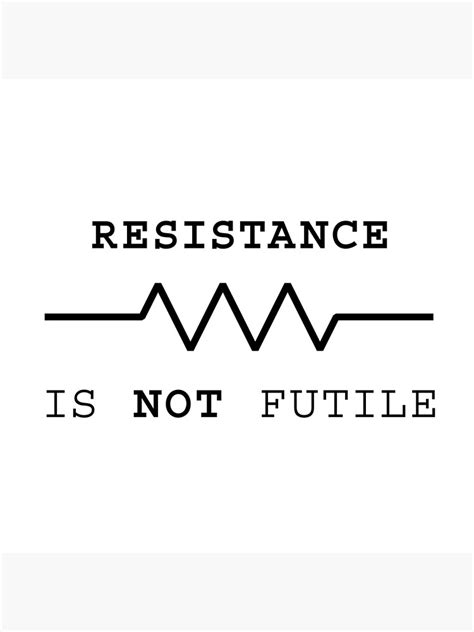 "Resistance is NOT Futile" Poster by Sarlacc1138 | Redbubble