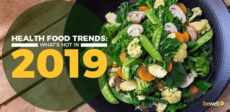 How The Top Health Food Trends Will Change In 2019 | BeWellBuzz