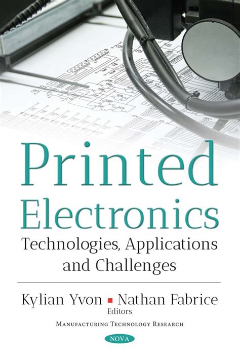 Printed Electronics: Technologies, Applications and Challenges – Nova ...