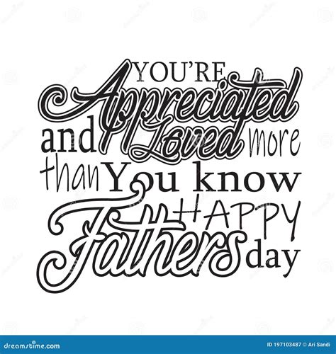 Father Day Quotes And Slogan Good For T-Shirt. You Re Appreciated And ...