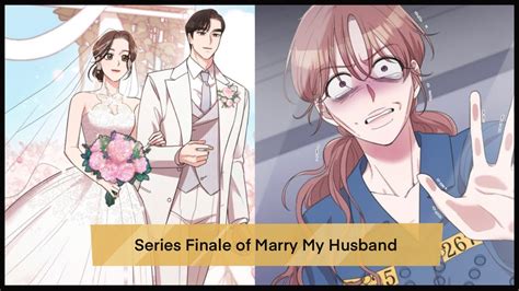 SERIES FINALE!! - Marry My Husband - Chapter 58 (Eng) - YouTube